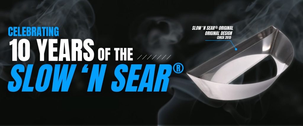 10 лет системе Slow 'N Sear!
